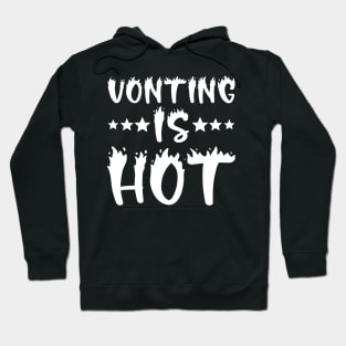 Voting Is Hot Hoodie